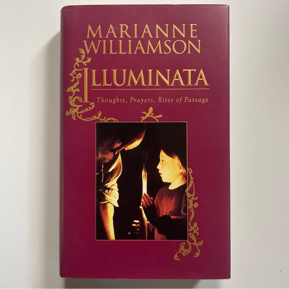 Illuminata Thoughts, Prayers, Rites - Marianne Williamson, hardcover book